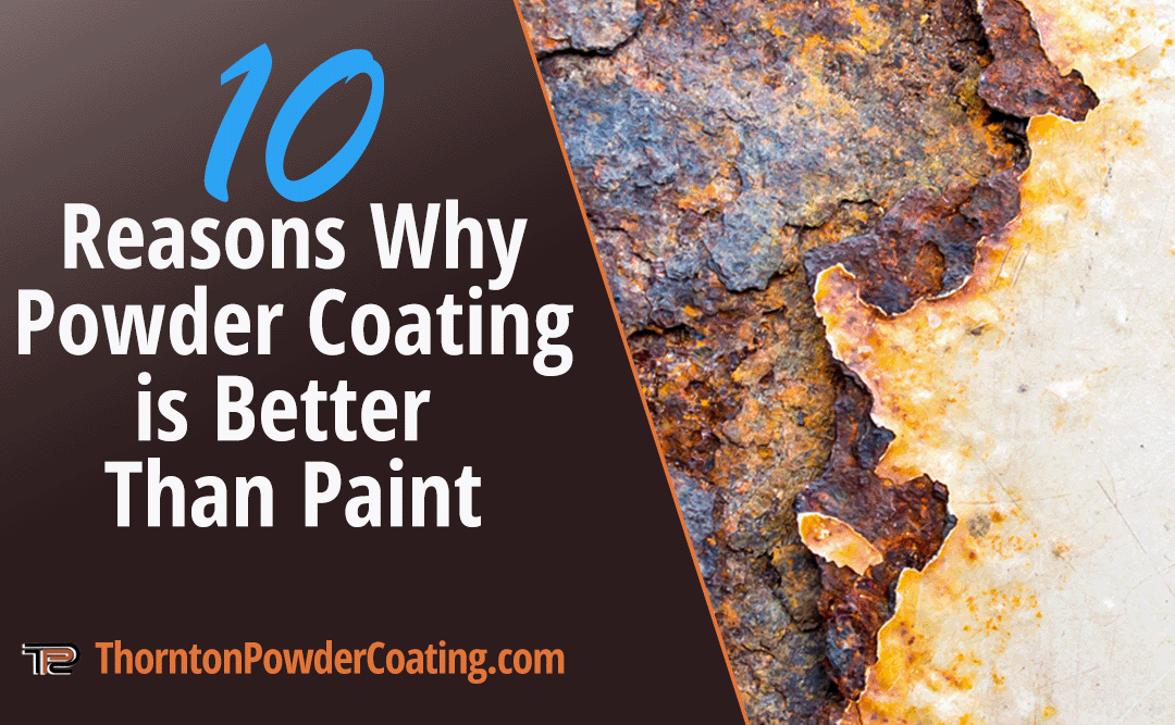 why powder coating is better than paint