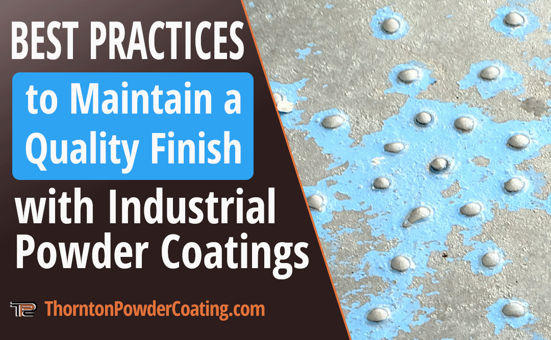 Best Practices to Maintain a Quality Finish with Industrial Powder Coatings